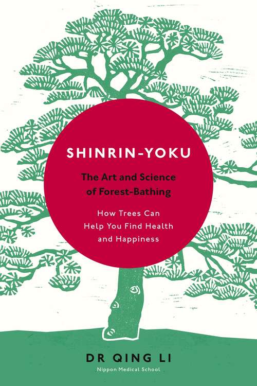 Book cover of Shinrin-Yoku: The Art and Science of Forest Bathing