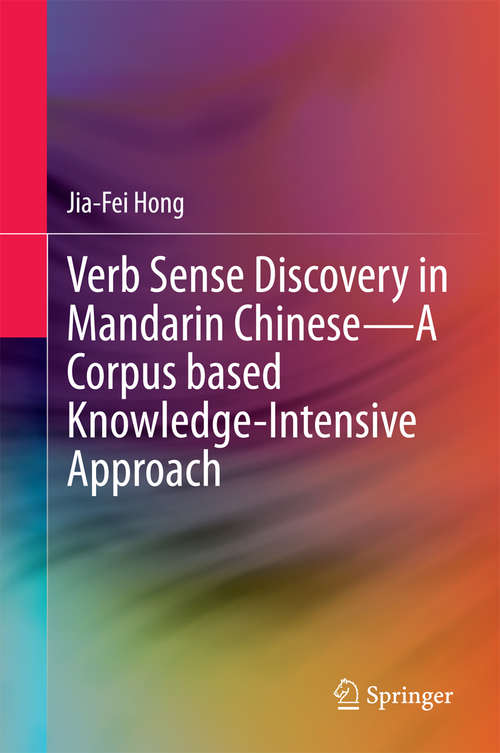 Book cover of Verb Sense Discovery in Mandarin Chinese—A Corpus based Knowledge-Intensive Approach (2015)