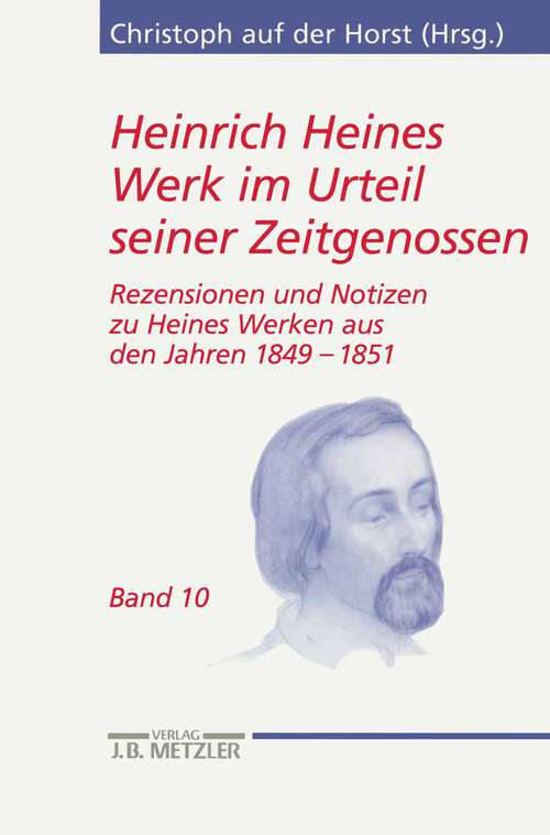 Book cover of Heinrich Heines Werk im Urteil seiner Zeitgenossen: Rezensionen und Notizen zu Heines Werken aus den Jahren 1849–1851 (1. Aufl. 2004)
