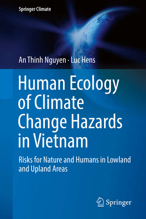 Book cover of Human Ecology of Climate Change Hazards in Vietnam: Risks for Nature and Humans in Lowland and Upland Areas (Springer Climate)