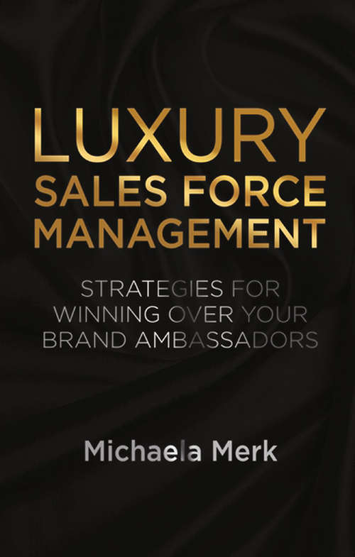 Book cover of Luxury Sales Force Management: Strategies for Winning Over Your Brand Ambassadors (2014)