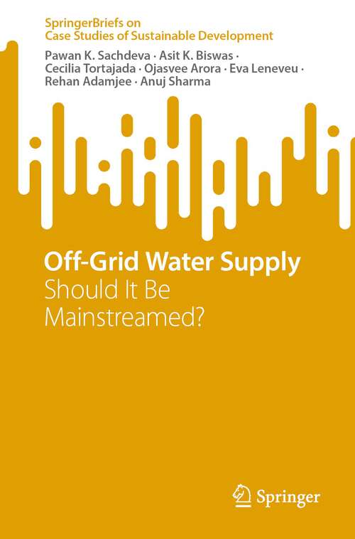 Book cover of Off-Grid Water Supply: Should It Be Mainstreamed? (2023) (SpringerBriefs on Case Studies of Sustainable Development)