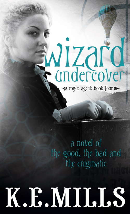Book cover of Wizard Undercover: Book 2 of the Rogue Agent Novels (Rogue Agent: Bk. 4)