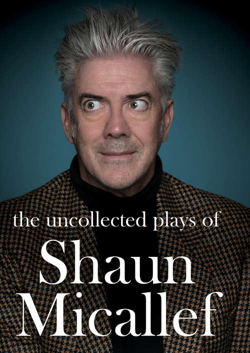 Book cover of The Uncollected Plays of Shaun Micallef