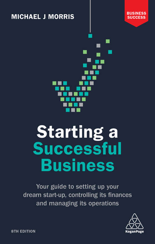 Book cover of Starting a Successful Business: Your Guide to Setting Up Your Dream Start-up, Controlling its Finances and Managing its Operations (8) (Business Success)