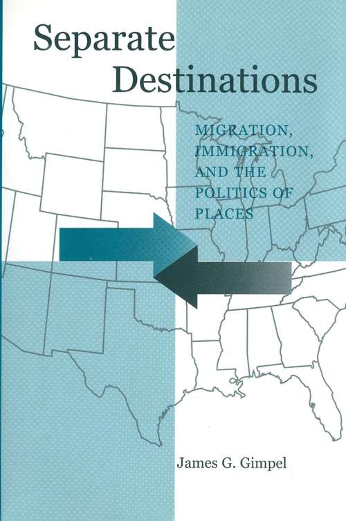 Book cover of Separate Destinations: Migration, Immigration, and the Politics of Places