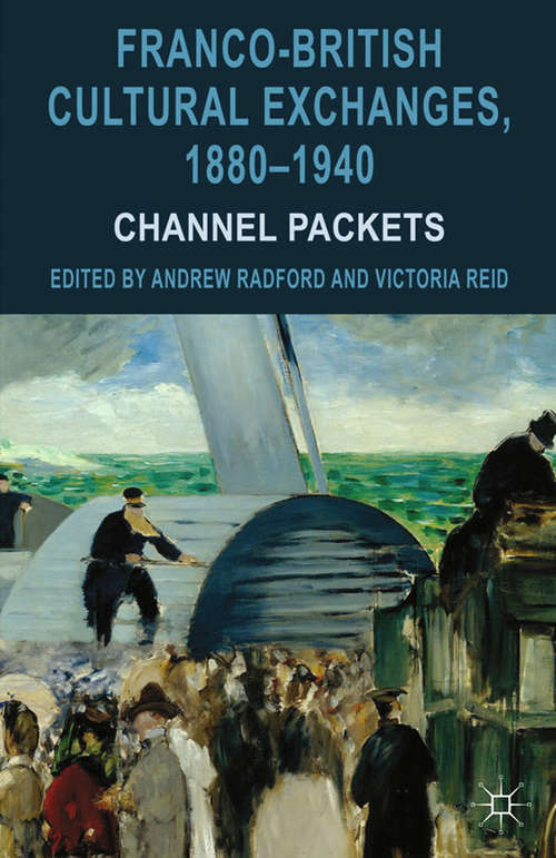 Book cover of Franco-British Cultural Exchanges, 1880-1940: Channel Packets (2012)