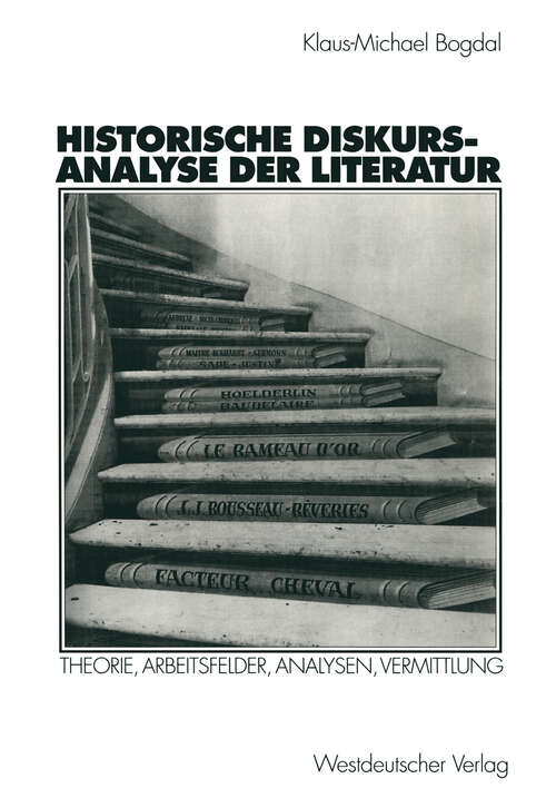Book cover of Historische Diskursanalyse der Literatur: Theorie, Arbeitsfelder, Analysen, Vermittlung (1999) (Historische Diskursanalyse der Literatur)