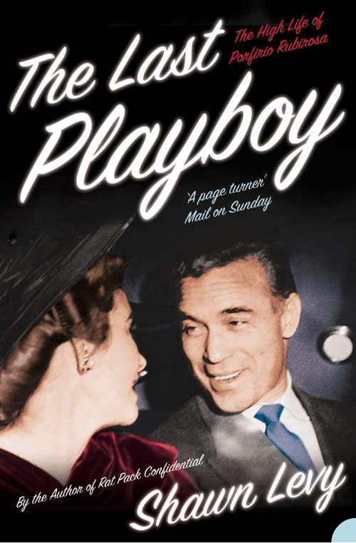 Book cover of The Last Playboy: The High Life Of Porfirio Rubirosa (ePub edition)