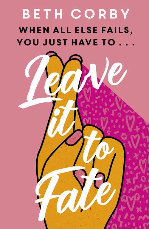 Book cover of Leave It to Fate: Another brilliantly funny, uplifting romcom from the author of WHERE THERE’S A WILL