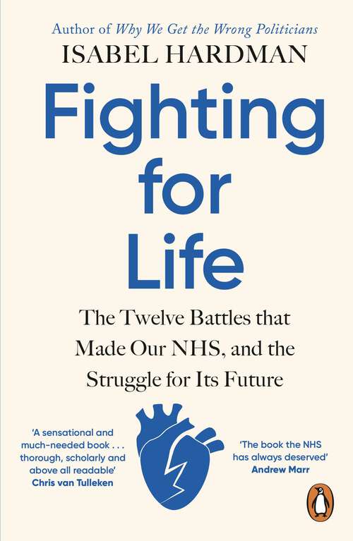 Book cover of Fighting for Life: The Twelve Battles that Made Our NHS, and the Struggle for Its Future