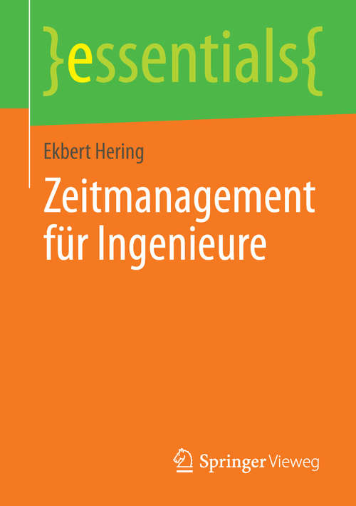 Book cover of Zeitmanagement für Ingenieure (2014) (essentials)