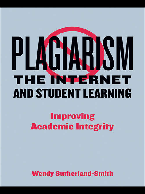 Book cover of Plagiarism, the Internet, and Student Learning: Improving Academic Integrity