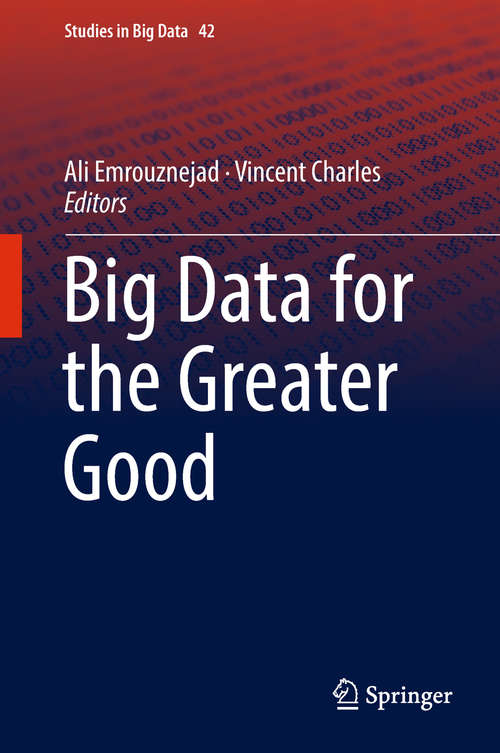 Book cover of Big Data for the Greater Good (Studies in Big Data #42)