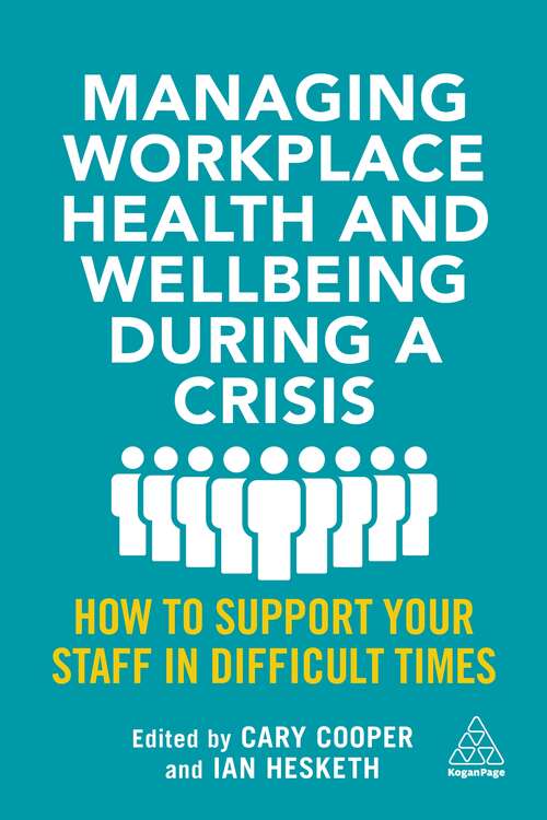 Book cover of Managing Workplace Health and Wellbeing during a Crisis: How to Support your Staff in Difficult Times