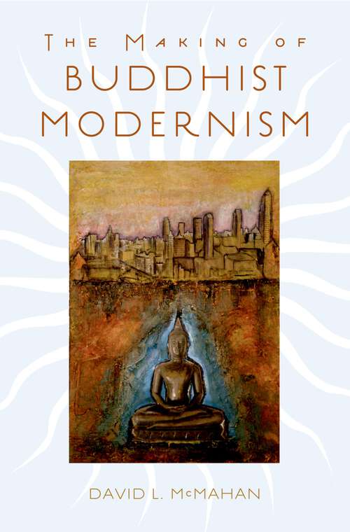 Book cover of The Making of Buddhist Modernism