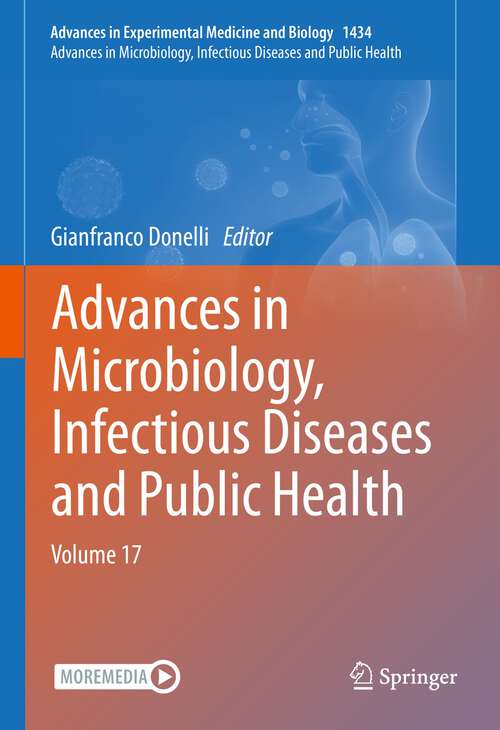 Book cover of Advances in Microbiology, Infectious Diseases and Public Health: Volume 17 (1st ed. 2023) (Advances in Experimental Medicine and Biology #1434)