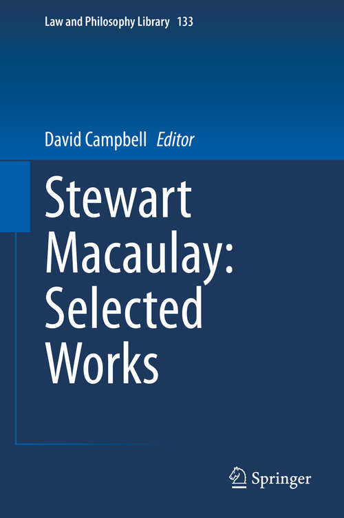 Book cover of Stewart Macaulay: Selected Works (1st ed. 2020) (Law and Philosophy Library #133)