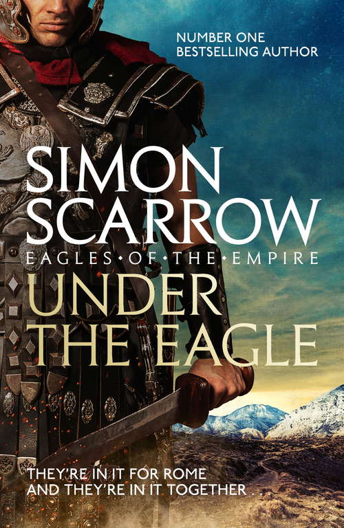 Book cover of Under the Eagle: Cato & Macro: Book 1 (1) (Eagle #1)