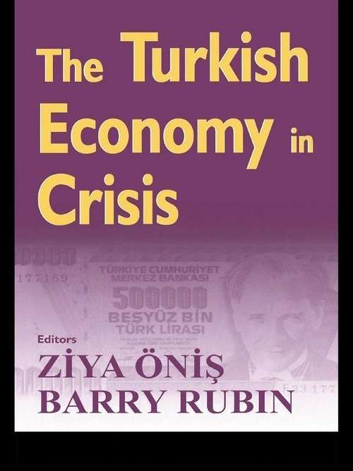 Book cover of The Turkish Economy in Crisis: Critical Perspectives on the 2000-1 Crises