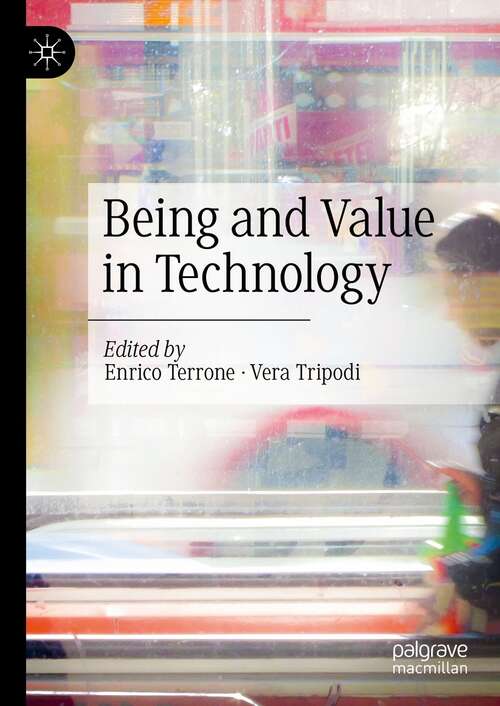Book cover of Being and Value in Technology (1st ed. 2022)