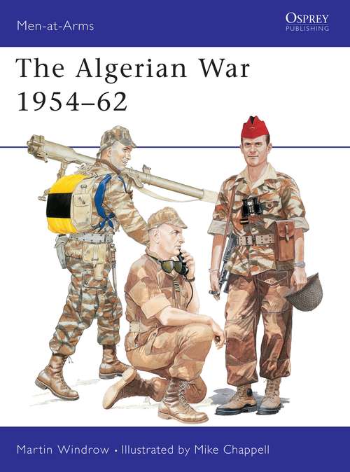 Book cover of The Algerian War 1954–62 (Men-at-Arms)