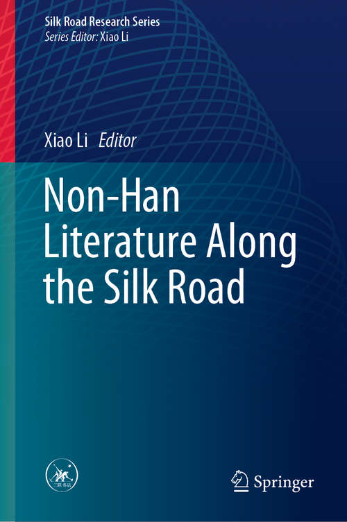 Book cover of Non-Han Literature Along the Silk Road (1st ed. 2020) (Silk Road Research Series)