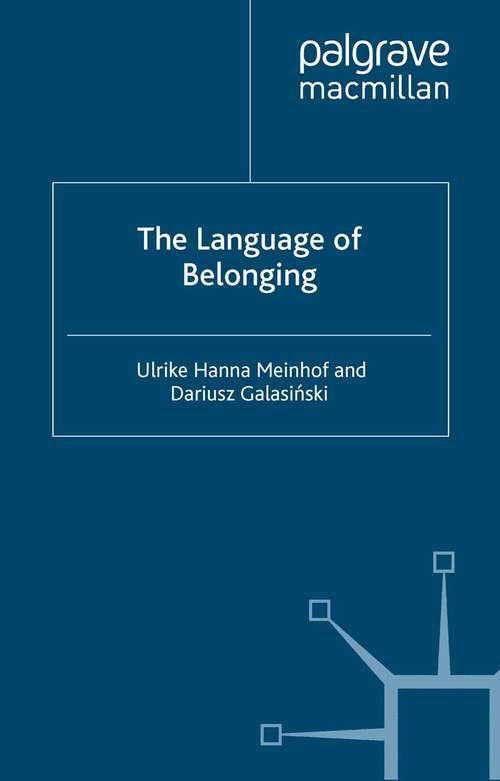 Book cover of The Language of Belonging (2005) (Language and Globalization)