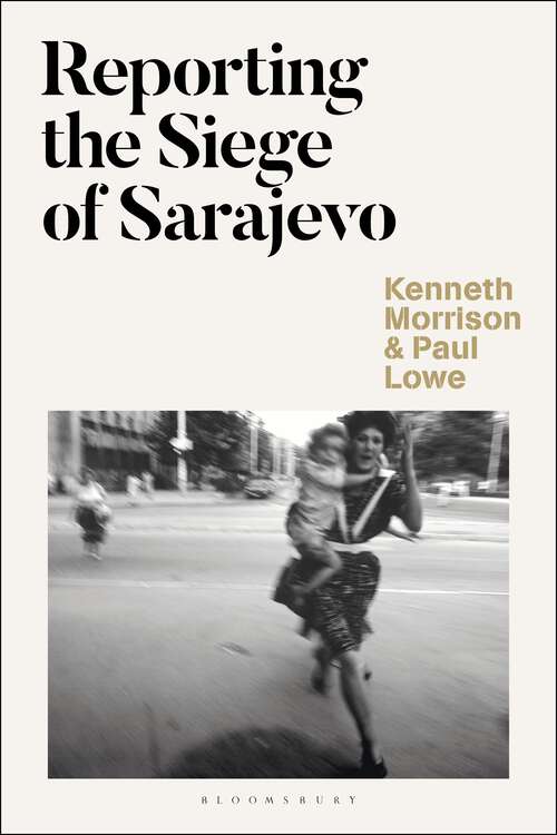 Book cover of Reporting the Siege of Sarajevo