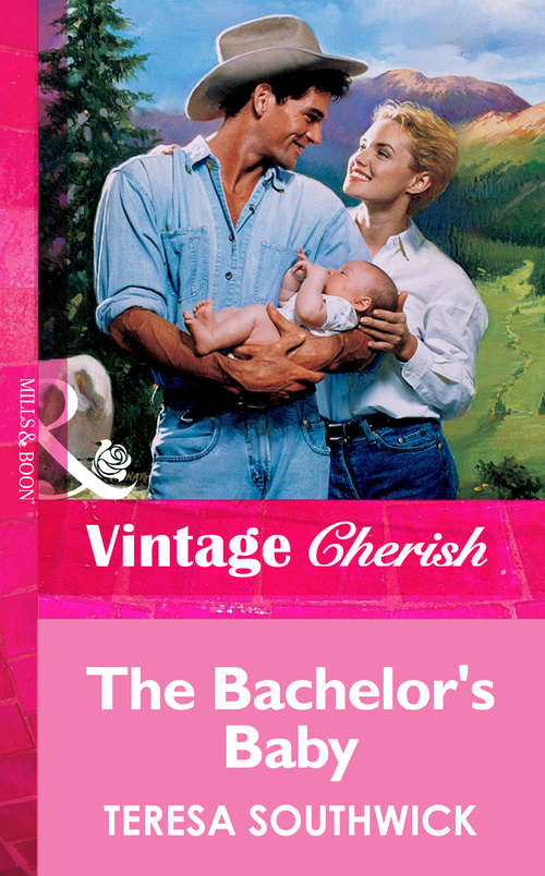 Book cover of The Bachelor's Baby: A Camden's Baby Secret A Word With The Bachelor The Cowgirl's Forever Family (ePub First edition) (Mills And Boon Vintage Cherish Ser.)