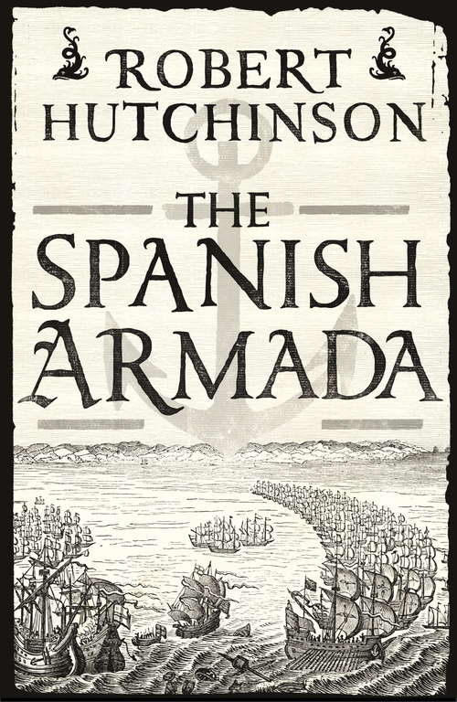 Book cover of The Spanish Armada: A History