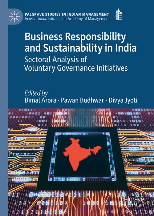 Book cover of Business Responsibility and Sustainability in India: Sectoral Analysis of Voluntary Governance Initiatives (1st ed. 2019) (Palgrave Studies in Indian Management)