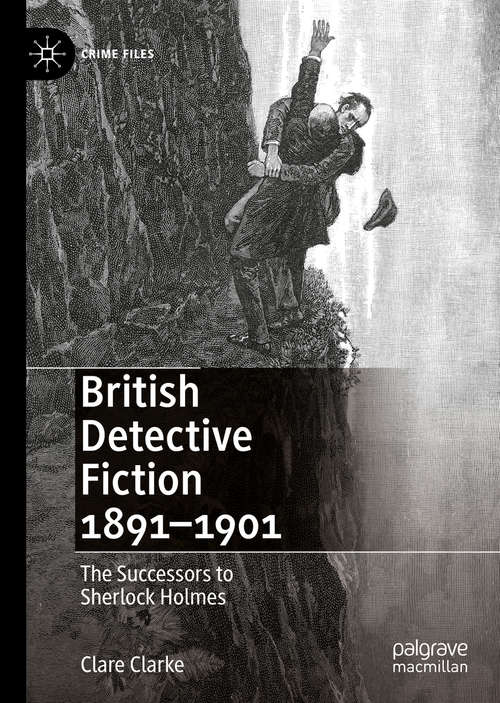 Book cover of British Detective Fiction 1891–1901: The Successors to Sherlock Holmes (1st ed. 2020) (Crime Files)