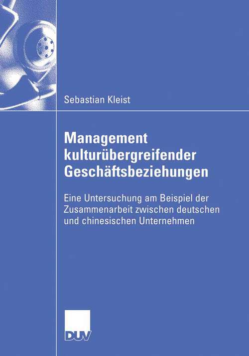 Book cover of Management kulturübergreifender Geschäftsbeziehungen: Eine Untersuchung am Beispiel der Zusammenarbeit zwischen deutschen und chinesischen Unternehmen (2006)