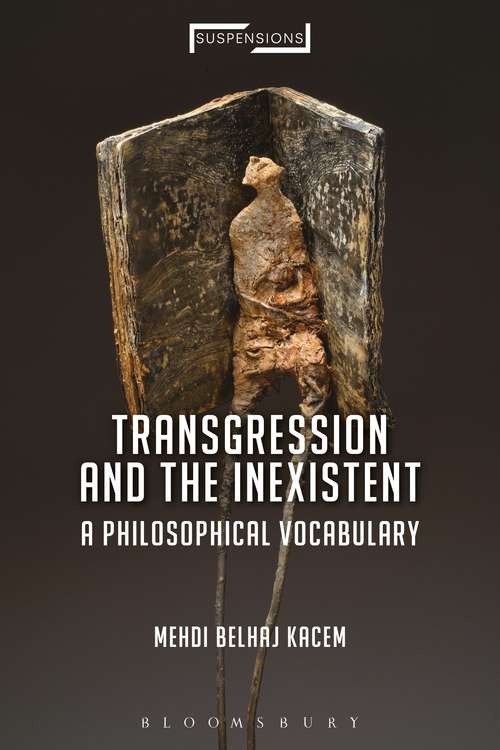 Book cover of Transgression and the Inexistent: A Philosophical Vocabulary (Suspensions: Contemporary Middle Eastern and Islamicate Thought)