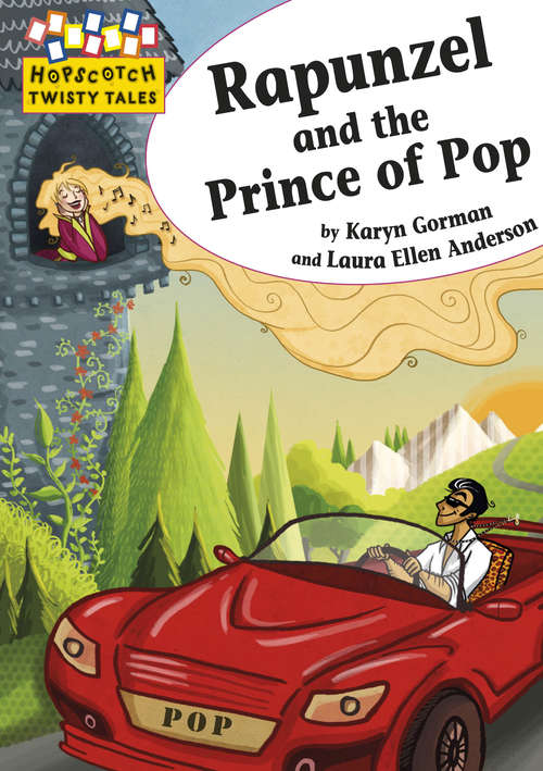 Book cover of Rapunzel and the Prince of Pop: Rapunzel And The Prince Of Pop Hopscotch Twisty Tales: Rapunzel An (Hopscotch: Twisty Tales #16)