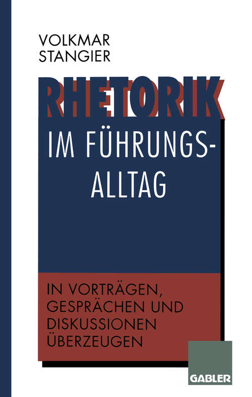 Book cover of Rhetorik im Führungsalltag: In Vorträgen, Gesprächen und Diskussionen überzeugen (1997)