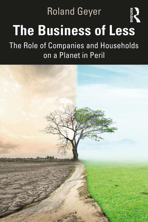 Book cover of The Business of Less: The Role of Companies and Households on a Planet in Peril