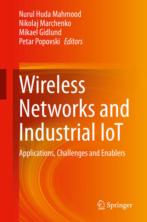 Book cover of Wireless Networks and Industrial IoT: Applications, Challenges and Enablers (1st ed. 2021)