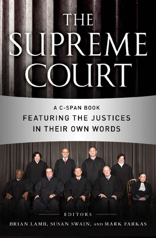 Book cover of The Supreme Court: A C-SPAN Book Featuring the Justices in their Own Words