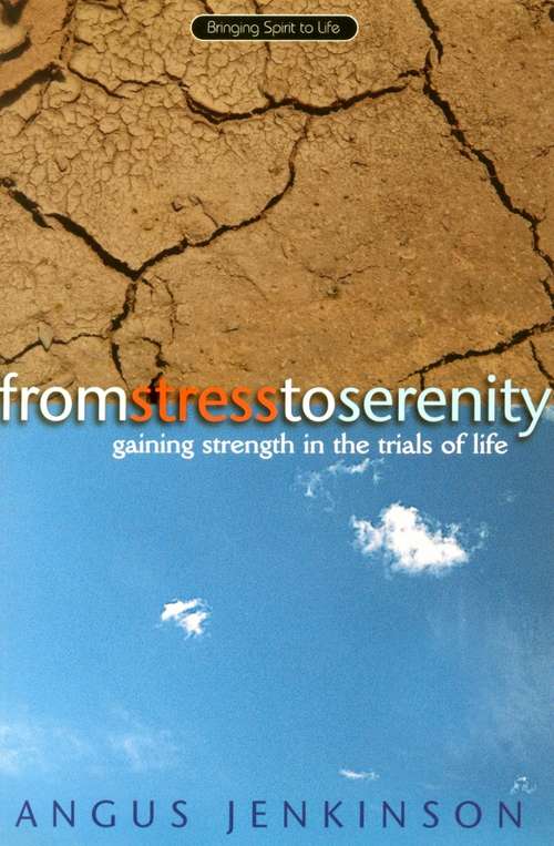 Book cover of From Stress to Serenity: Gaining Strength in the Trials of Life