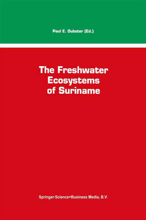 Book cover of The Freshwater Ecosystems of Suriname (1993) (Monographiae Biologicae #70)