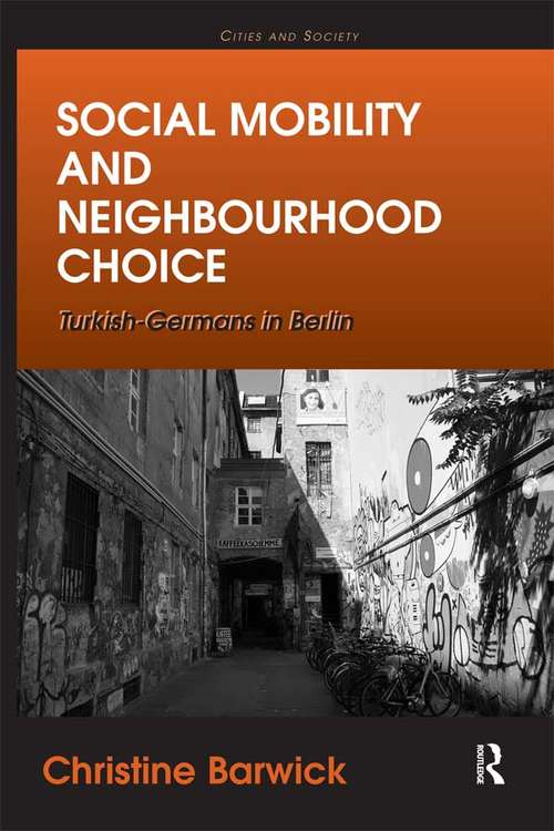 Book cover of Social Mobility and Neighbourhood Choice: Turkish-Germans in Berlin (Cities and Society)