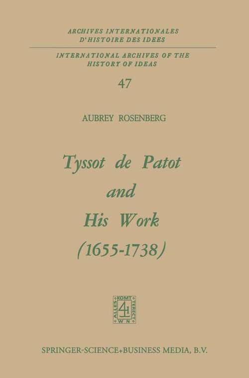 Book cover of Tyssot de Patot and His Work 1655–1738 (1972) (International Archives of the History of Ideas   Archives internationales d'histoire des idées)