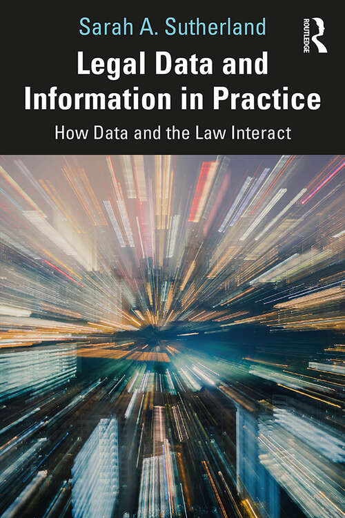 Book cover of Legal Data and Information in Practice: How Data and the Law Interact