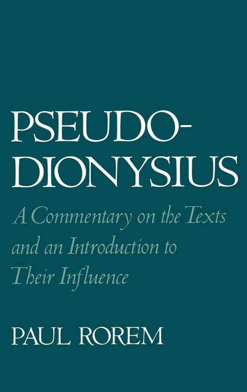 Book cover of Pseudo-Dionysius: A Commentary on the Texts and an Introduction to Their Influence