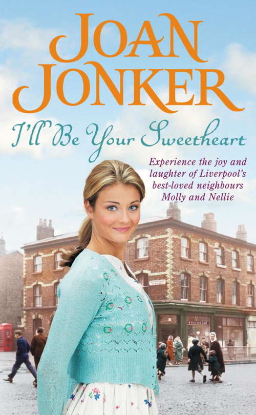 Book cover of I'll Be Your Sweetheart: A heart-warming saga of mothers, daughters and best friends (Molly and Nellie series, Book 8) (A\molly And Nellie Novel Ser.)