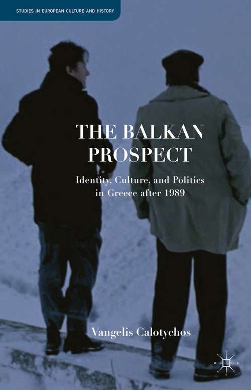 Book cover of The Balkan Prospect: Identity, Culture, and Politics in Greece after 1989 (2013) (Studies in European Culture and History)