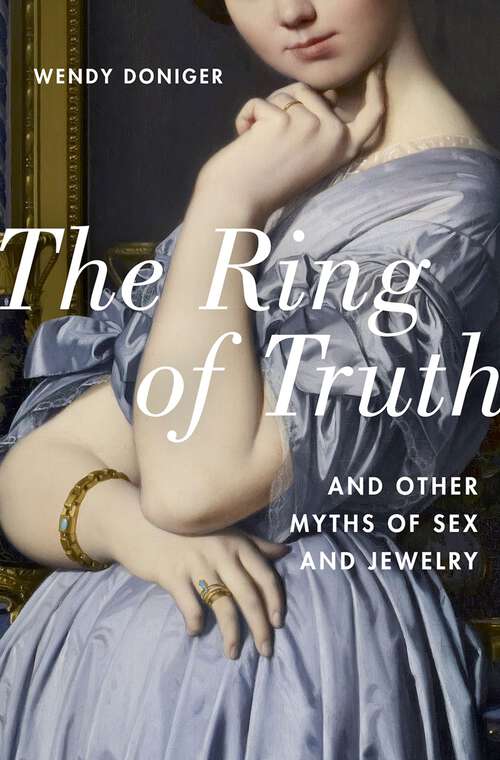 Book cover of The Ring of Truth: And Other Myths of Sex and Jewelry
