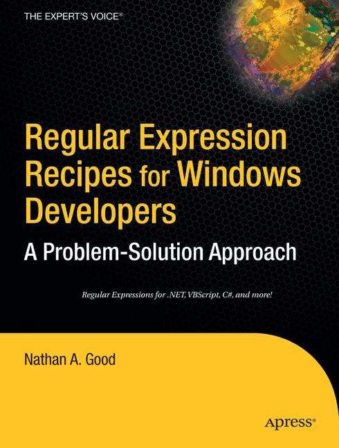 Book cover of Regular Expression Recipes for Windows Developers: A Problem-Solution Approach (1st ed.)